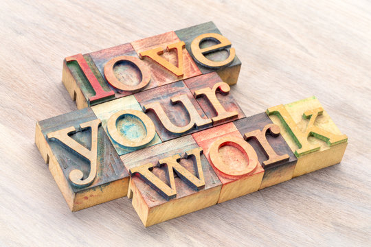 love your work - word abstract in wood type