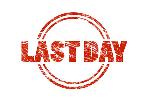 last day vintage red rubber stamp isolated on white background