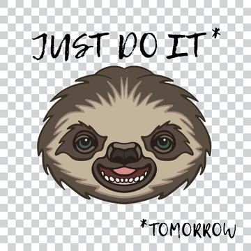Funny vector illstration "just do it  tomorrow" with head of sloth.