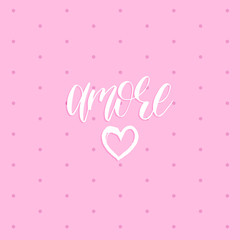Vector hand lettering phrase Amore. February 14 calligraphy on pink background. Valentines day typography