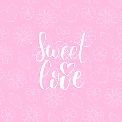 Vector hand lettering phrase Sweet Love. February 14 calligraphy on pink background. Valentines day typography