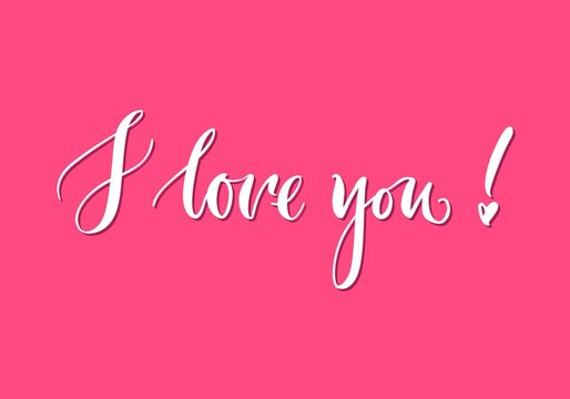 Lettering, I love you, pink background. Welcome inscription on St. Valentines Day. Handdrawn text on theme of feelings for print, postcards, posters. Vector illustration in romantic style