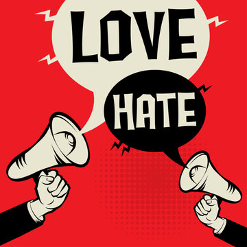 Megaphone Hand business concept Love versus Hate