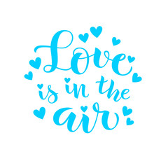 Naklejka na ściany i meble Love is in the air. Vector lettering. Decorative phrase about love for Valentines Day card or holiday design