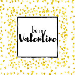 Valentines day card with gold glitter hearts. February 14th. Vector confetti for valentines day card template. Grunge hand drawn texture. Love theme for voucher, special business ad, banner.