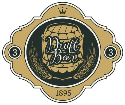 Template beer label with wheat ears, crown, wooden barrel and handwritten inscription in figured frame. Vector label for draft beer in retro style