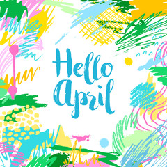 Fototapeta na wymiar Colorful artistic creative card with lettering. Hand drawn modern background Hello April. Trendy abstract header.