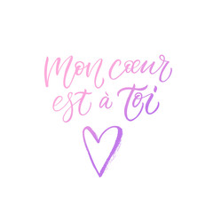 Mon coeur eat a toi - my heart belongs to you in french - modern brush calligraphy. Isolated on white background.