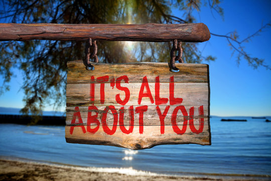 It's All About You Motivational Phrase Sign