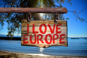 I love Europe motivational phrase sign