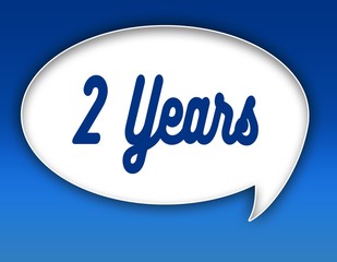 2 YEARS text on dialogue balloon illustration. Blue background.