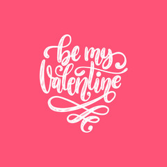 Vector hand lettering phrase Be My Valentine. February 14 calligraphy on pink background
