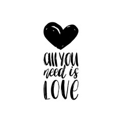 All You Need Is Love hand lettering phrase.Vector February 14 calligraphy on white background.Valentines day typography