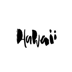 Hawaii. Modern dry brush lettering. Retro typography print. Vector handwritten inscription. USA state.