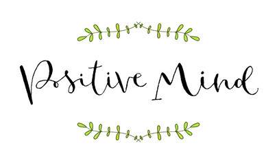 Positive Mind. Handwritten greeting card. Printable quote template. Calligraphic vector illustration. T-shirt print design.