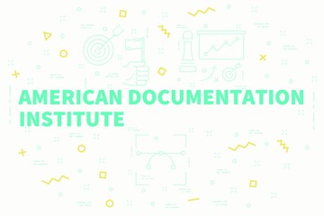 Conceptual business illustration with the words american documentation institute