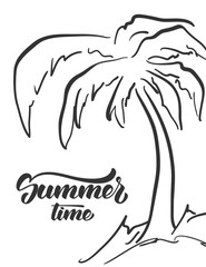 Vector illustration: Hand drawn palm tree and handwritten lettering of Summer Time. Sketch line design.