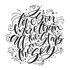 I love you more than all the stars in the sky. Hand written black and white romantic phrase. Love valentine day poster,
