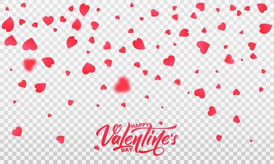 Valentines Day. Hearts confetti romantic background. Transparent hearts and Happy Valentine's Day lettering