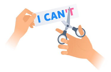Human hand is using a scissors to cut a phrase I CAN'T on the sticker. Flat illustration of steel office shears cutting a letters off to get I CAN. Vector business concept isolated on white background