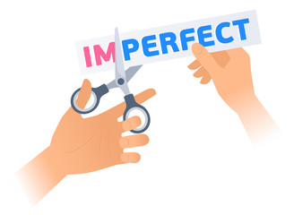 Human hand is using a scissors to cut a word IMPERFECT on the banner. Flat illustration of steel office shears cutting a letters off to get PERFECT. Vector business concept isolated on white.