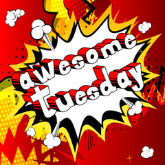 Awesome Tuesday - Comic book style word on abstract background.
