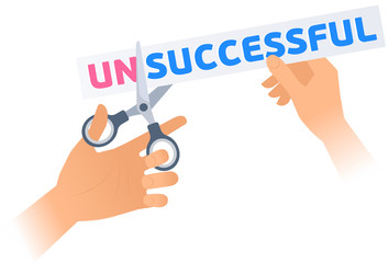 Human hand is using a scissors to cut a word UNSUCCESSFUL on the poster. Flat illustration of steel office shears cutting a letters off to get SUCCESSFUL. Vector business concept isolated on white.