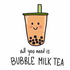 All you need is bubble milk tea cartoon vector illustration doodle style