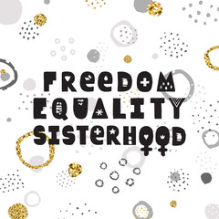 Fototapeta premium Freedom, equality, sisterhood lettering hand drawn vector.