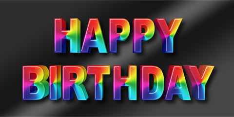 Stock Illustration - Big Bold Colorful Happy Birthday, 3D Illustration, Bright Against the Black Background.