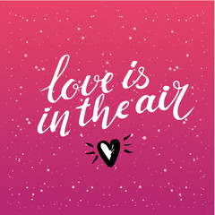 Vector valentines day card, typography poster with handdrawn text and graphic elements. Love is in the air