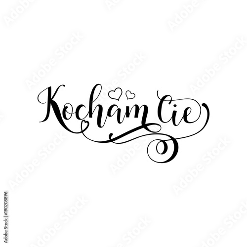  Handwritten Calligraphy Phrase In Polish Kocham Cie Translate From