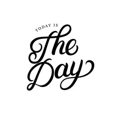 Today is the day hand written lettering.