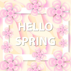 Hello Spring greeting card with flowers, modern paper cut style. International Women's Day, March 8 template for your design. Vector illustration