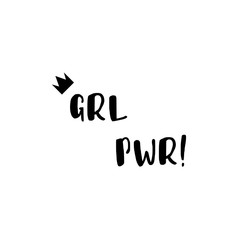GRL PWR. Girl Power trendy hand lettering poster. Hand drawn calligraphy