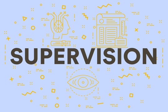 Conceptual business illustration with the words supervision