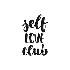 Self love club - hand drawn lettering phrase isolated on the white background. Fun brush ink inscription for photo overlays, greeting card or print, poster design.