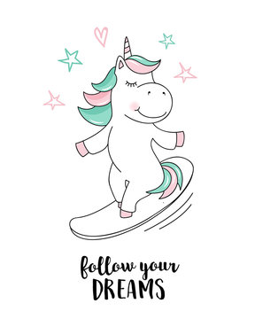 Unicorn follow your dreams. Vector unicorn quote illustration