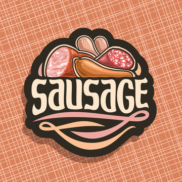 Vector logo for Sausage, cut label with original brush typeface for title text sausage, sliced pork ham, raw german bratwurst, cured salami and smoked beef sausage, price tag for meat store on black.