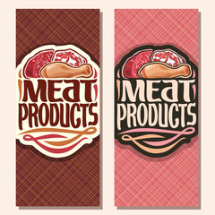Vector vertical banners for Meat, cut piece of raw marble beef, chop slice of fat pork meat and uncooked chicken drumstick, original brush typeface for words meat products, flyers for butcher shop.