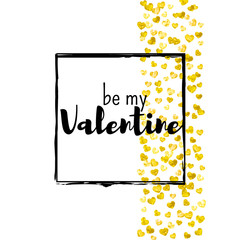 Valentines day card with gold glitter hearts. February 14th. Vector confetti for valentines day card template. Grunge hand drawn texture. Love theme for party invite, retail offer and ad.