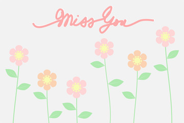 Lovely flowers message card vector on pastel tone background.  There is handwriting word 'Miss you'.