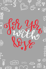 Valentine Day poster. Hand drawn poster or card. Love messages. handwritten calligraphy tex. Vector illustration