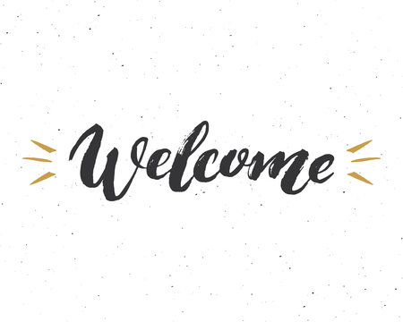 Welcome lettering handwritten sign, Hand drawn grunge calligraphic text. Vector illustration