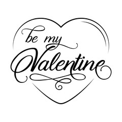 Hand Drawn elegant modern lettering of Be My Valentine isolated on white background. Monochrome greeting card or invitation for Valentines Day. Vector illustration for Holiday Collection.