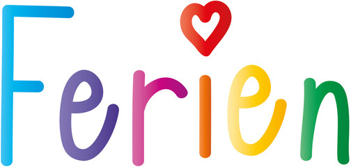Endlich Ferien! Schriftzug in Druckschrift mit Herz, bunte Buchstaben, Winterferien, Sommerferien, Ferienzeit