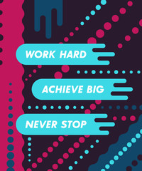 work hard, achieve big, vector poster with motivational quote