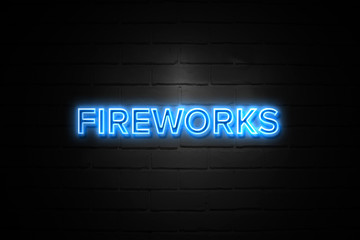 Fireworks neon Sign on brickwall