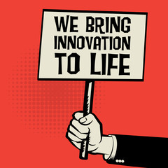 Poster in hand, business concept We Bring Innovation To Life