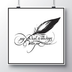 Unique handdrawn lettering with swirls - My angel is always with me. Romantic design element for valentines day, save the date card, poster or apparel design.